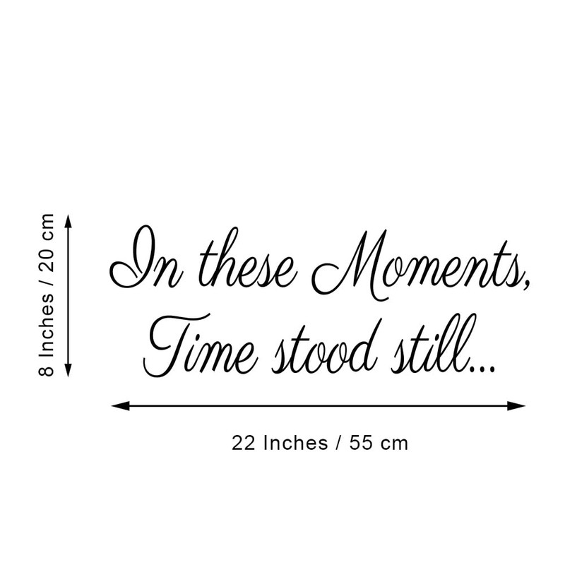 in These Moments Time Stood Still Wall Decal Art Decoration