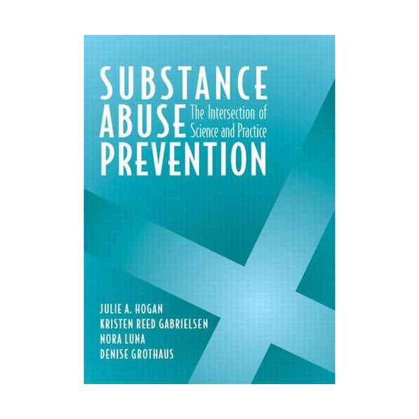 Substance Abuse Prevention: The Intersection of Science and Practice