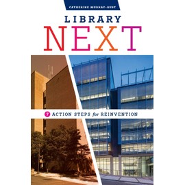 Library Next: Seven Action Steps for Reinvention