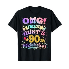 OMG It's My Aunt's 90th Birthday Happy 90 Years Old T-Shirt