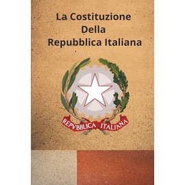 La Costituzione della Repubblica Italiana: il testo fondamentale che regola la vita democratica, giuridica e civile del nostro Paese.