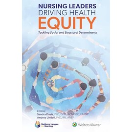 Nursing Leaders Driving Health Equity: Tackling Social and Structural Determinants (NLN)
