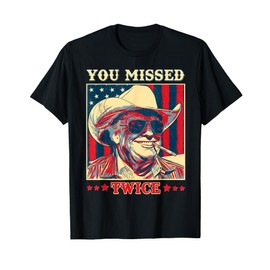 Trump You Missed Twice T-Shirt