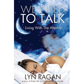 We Need To Talk: Living With The Afterlife