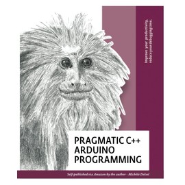 Pragmatic C++ Arduino Programming