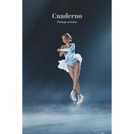 Cuaderno de Patinaje artístico: Diario & Cuaderno de Composición – Regalos divertidos de patinaje sobre hielo para chicas | Regalo original para amantes del patinaje, entrenadoras y amigas