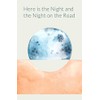 Here is the Night and the Night on the Road