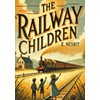 The Railway Children (Large Print Edition): A timeless tale of