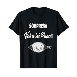 Funny SORPRESA T shirt. Vas a ser Papa-Pregnancy Noticia Tee T-Shirt