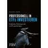 Professionell in ETFs investieren: Einblicke, Hintergründe und Expertentipps