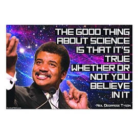 Good Thing About Science It's True Whether You Believe or Not Bumper Sticker - [5" x 3.25"]