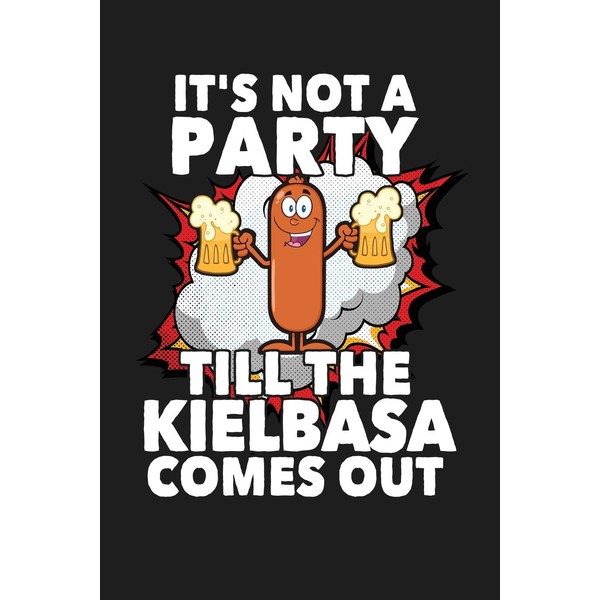 It's Not A Party Till The Kielbasa Comes Out: Lined