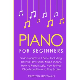 Piano: For Beginners - Bundle - The Only 5 Books You Need to Learn Piano Fingering, Piano Solo and Piano Comping Today (Music)