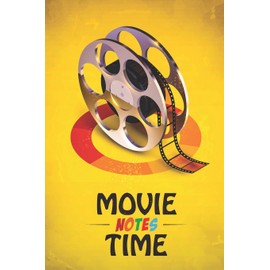 MOVIE NOTES TIME: the daily composition Notebook the perfect gift idea for film students, perfect movie lovers wife and husband 6x9 soft cover 110 pages Journal best film lover wife gifts