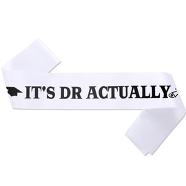 Graduation It's Dr Actually White Satin Sash Congrats Doctorate Degree Sash 2025 Graduation Party Decorations for Doctorate Graduation Celebration Party Supplies Decorations