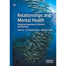 Relationships and Mental Health: Relational Experience in Distress and Recovery