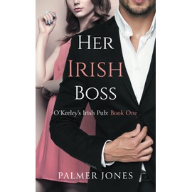 Her Irish Boss: O'Keeley's Irish Pub: Book One