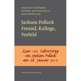 Jackson Pollock: Freund, Kollege, Vorbild (NichtSoKleineBibliothek)