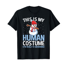 This Is My Human Costume I'm Really A Snowman Funny Gift T-Shirt