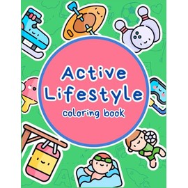 Active Lifestyle: Bold and Easy Cute Coloring Book | For All Ages and Skill Levels