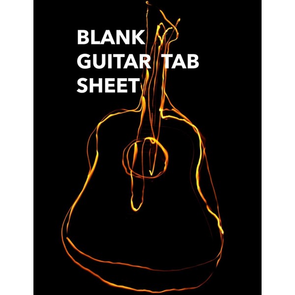 Blank Guitar Tab Sheet Notebook: The Guitarist's Tablature Book with