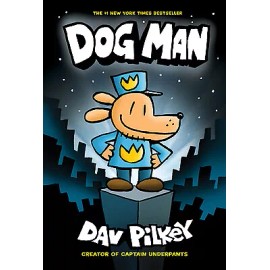 Dog Man: A Graphic Novel (Dog Man #1): From the Creator of Captain Underpants, 1
