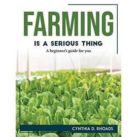 Farming is a serious thing: A beginner's guide for you