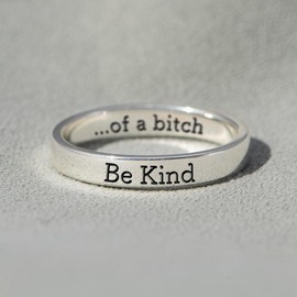 BE KIND...OF A BICH MANTRA RING - Size: 7, Color: Silver