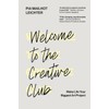 Welcome to the Creative Club: Make Life Your Biggest Art