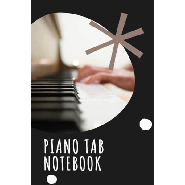 PIANO Tab Notebook | Piano Tab Notebook Music Journal Tablature