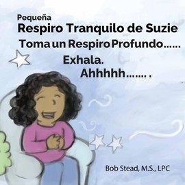 Respiro Tranquilo de Suzie: Take a deep breath..... Exhala. Ahhhh.......