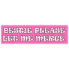 Bestie Please Let Me Merge Bumper Sticker Made in USA