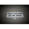 VISX Jesus took naps Bumper Sticker Decal funny tailgate christian