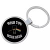 Wish You Were Beer Keychain - Includes 1.25 Inch Loop