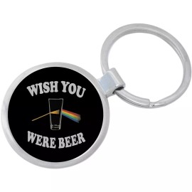 Wish You Were Beer Keychain - Includes 1.25 Inch Loop for Keys or Backpack