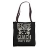 Because im the Coach thats why Sports Coach Tote Bag