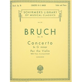 Max Bruch - Concerto in G Minor for Violin and Piano OP26 | Schirmer Library of Classics, Volume 217 | Violin Sheet Music for Advanced Players & ... Markings (Schirmer Library of Classics, 217)