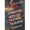First christmas with my hot new husband.: Notebook