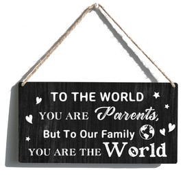 Parents Sign Gift Farmhouse to the World You are Parents But to Our Family You are the World Wooden Hanging Sign Plaque Rustic Wall Art Decor for Home Decoration 12 x 6 Inches