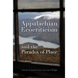 Appalachian Ecocriticism And The Paradox Of Place