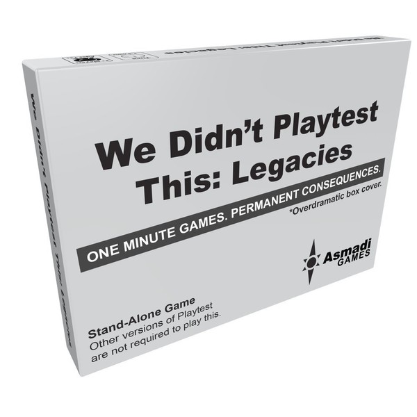 We Didn't Playtest This: Legacies