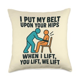 Physical Therapy Therapist I Put My Belt Upon Your Hip Throw Pillow