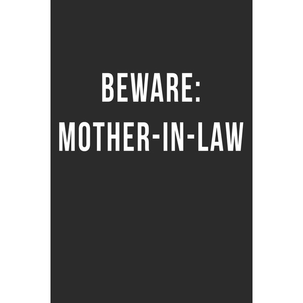 Beware: Mother-in-Law: Blank Lined Journal