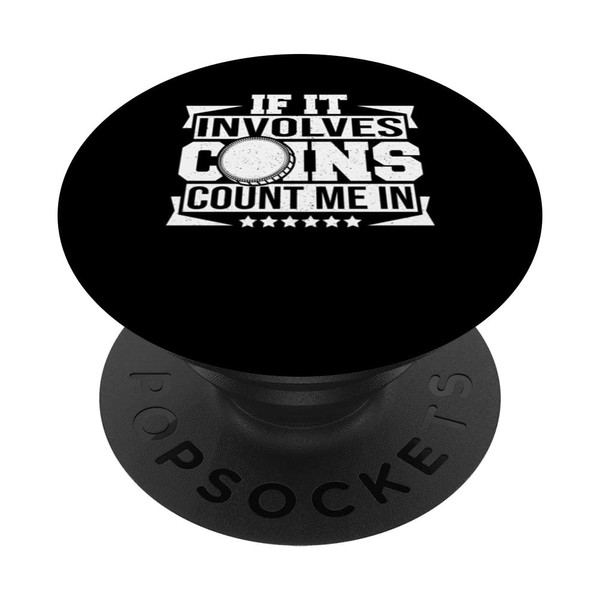 If It Involves Coins Count Me In Coin Collector Rare