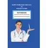 BLUE DOCTOR'S DAY NOTEBOOK: Nice Notebook for Doctors and Medics.