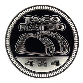 Badge Glow Taco Rated 4x4 Metal Automotive Badge Specifically Designed for The Jeep Wrangler or Cherokee or Toyota ~ Stick it Anywhere! (TR-Badge)