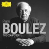 Pierre Boulez: The Composer