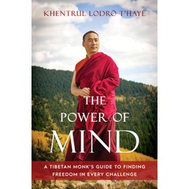 The Power of Mind: A Tibetan Monk's Guide to Finding Freedom in Every Challenge