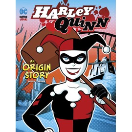 Harley Quinn: An Origin Story (Dc Super-villains Origins)