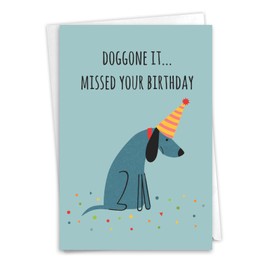 NobleWorks Funny Belated Birthday Greeting Card with 5 x 7 Inch Envelope (1 Card) Late Dog C10643BEG